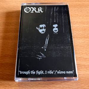 ORK "Through the Fight, I ride / Slava Nam" (Bulgaria) Demo